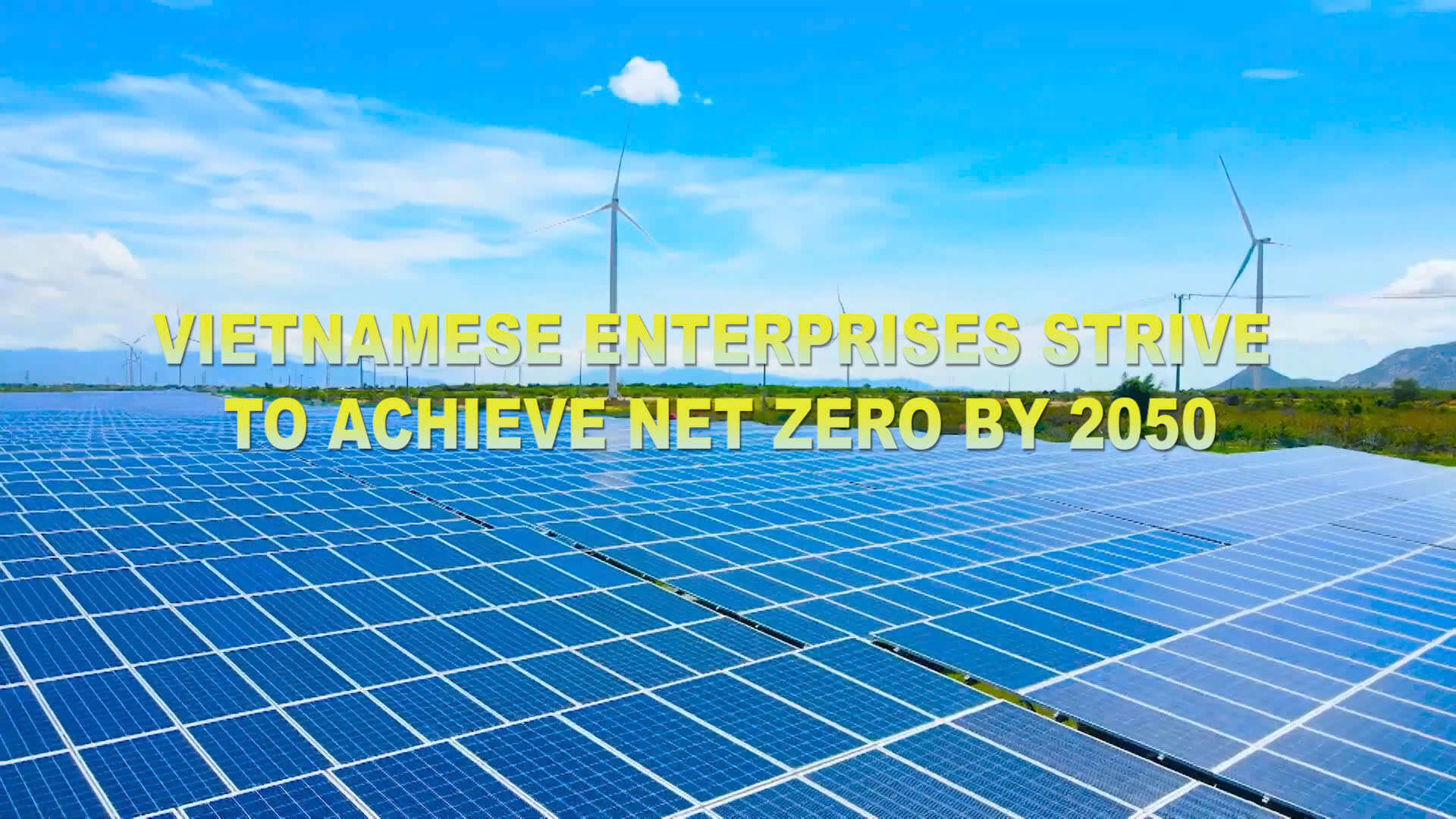 Vietnamese enterprises strive to achieve net zero by 2050 - Doanh nghiệp Việt phấn đấu đạt Net Zero 2050